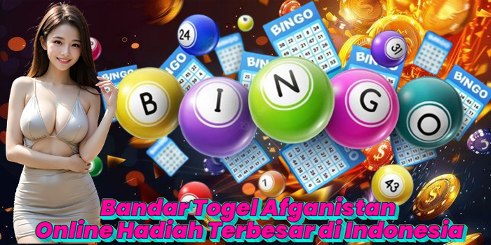 Bandar Togel Afganistan Online Hadiah Terbesar di Indonesia