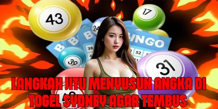 Langkah Jitu Menyusun Angka Di Togel Sydney Agar Tembus