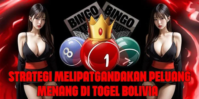 Strategi Melipatgandakan Peluang Menang di Togel Bolivia
