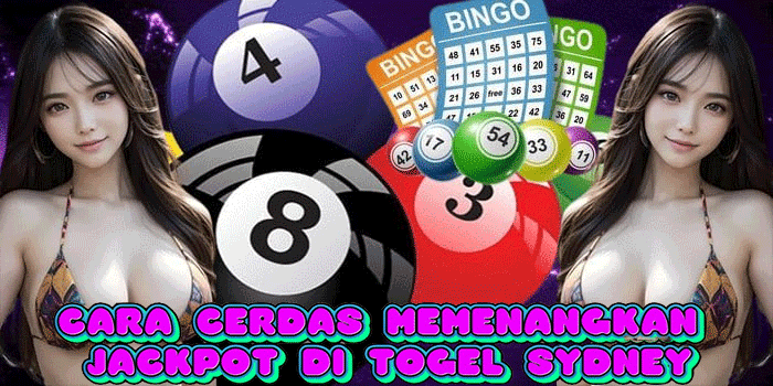 Cara Cerdas Memenangkan Jackpot di Togel Sydney Cara Cerdas Memenangkan Jackpot di Togel Sydney